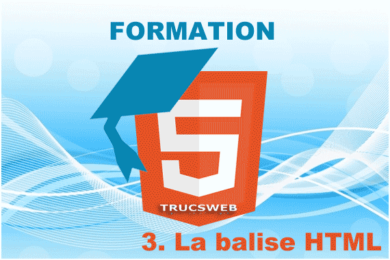 Formation - 3. L’élément ou la balise HTML