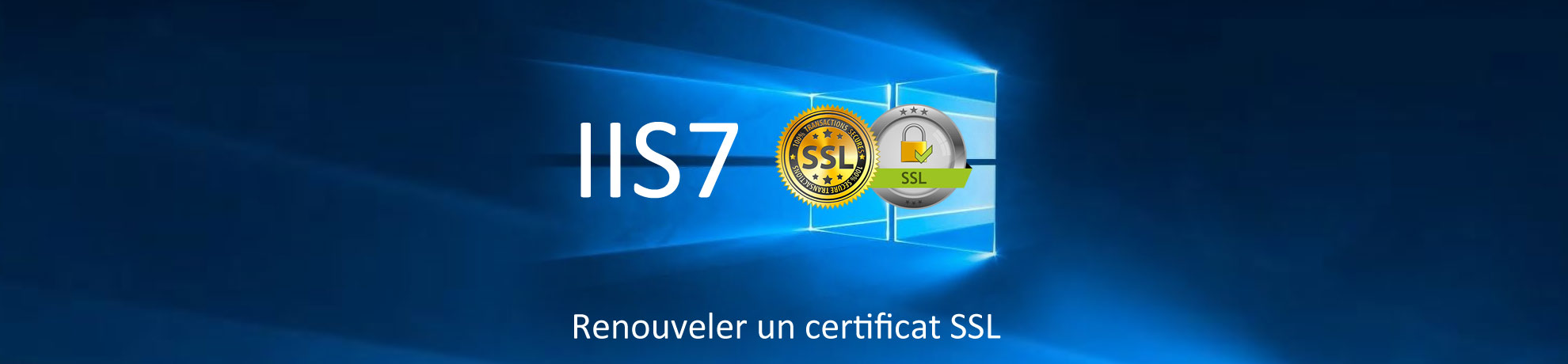 IIS7 - Renouveler un certificat SSL