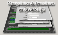 Manipulation de formulaires en Javascript - Partie 1 : Introduction, l’objet Form